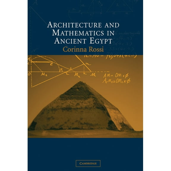 Architecture and Mathematics in Ancient Egypt, (Hardcover)