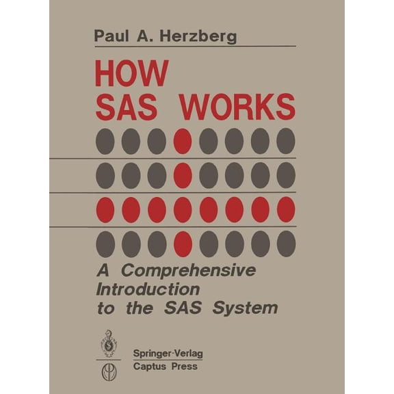 Information Sciences; 142 How SAS Works: A Comprehensive Introduction to the SAS System, (Paperback)
