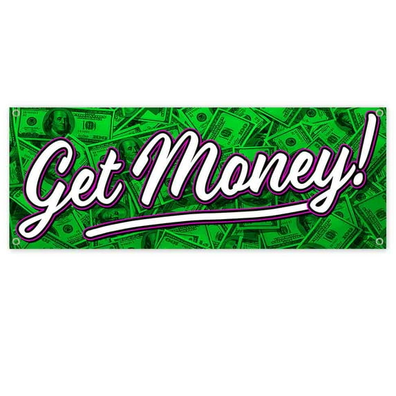 Get Money 13 oz Vinyl Banner With Metal Grommets