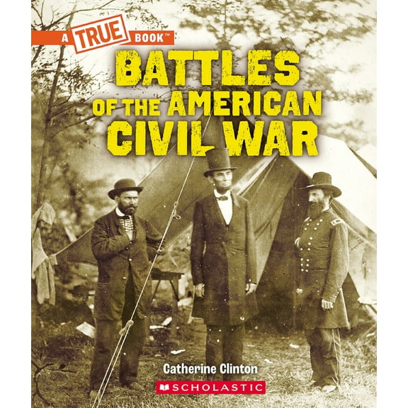 True Books: American History (Hardcover) Battles of the American Civil War, (Hardcover)