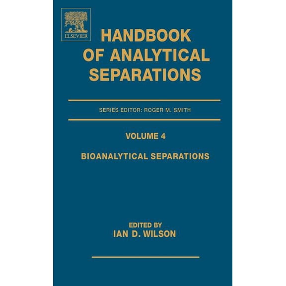Handbook of Analytical Separations Bioanalytical Separations: Volume 4, Book 4, (Hardcover)