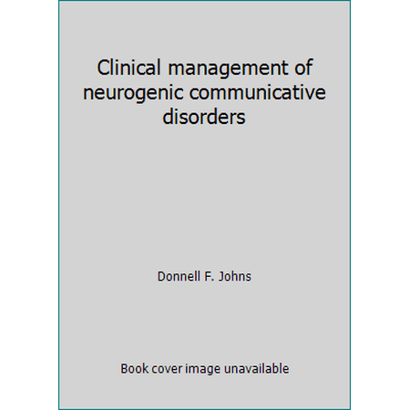 Clinical management of neurogenic communicative disorders [Hardcover - Used]