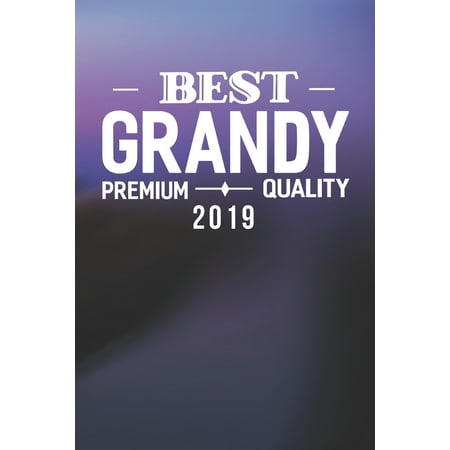 Best Grandy Premium Quality 2019: Family life Grandpa Dad Men love marriage friendship parenting wedding divorce Memory dating Journal Blank Lined (Best Cruise Lines 2019)