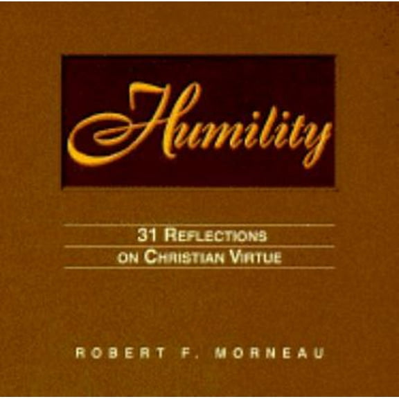 Pre-Owned Humility: 31 Reflections on Christian Virtue (Paperback) 0884894258 9780884894254