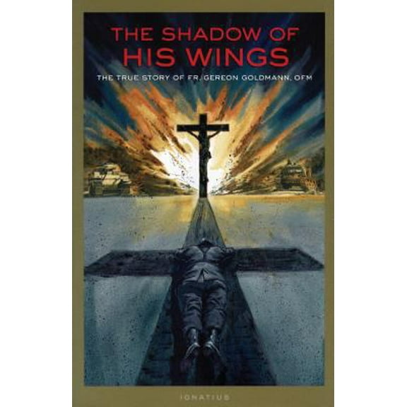 Pre-Owned The Shadow of His Wings: The True Story of Fr. Gereon Goldmann (Paperback) 0898707749 9780898707748