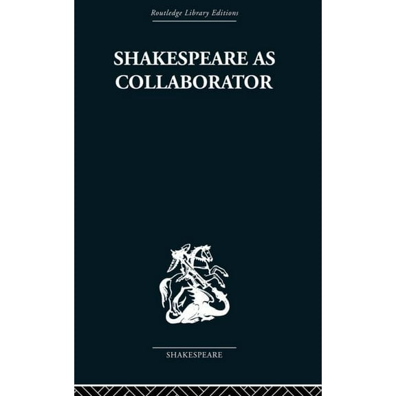 Shakespeare as Collaborator, (Paperback)
