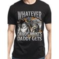 thumbnail image 1 of Whatever Daddy Wants Daddy Gets Funny Werewolf Meme Men's Cotton T-Shirt - Casual Short Sleeve, Round Neck, Soft Texture Top - Perfect Summer Gift for Stylish Guys, 1 of 5