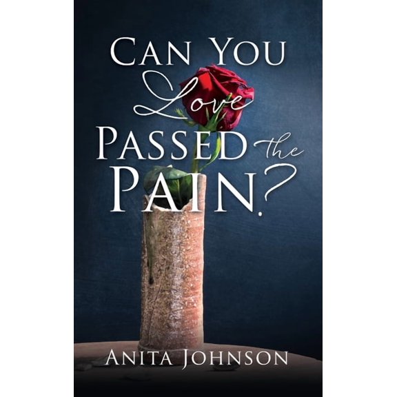 Can You Love Passed the Pain?, (Hardcover)