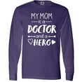 thumbnail image 3 of Inktastic My Mom is a Doctor and a Hero Long Sleeve T-Shirt, 3 of 5
