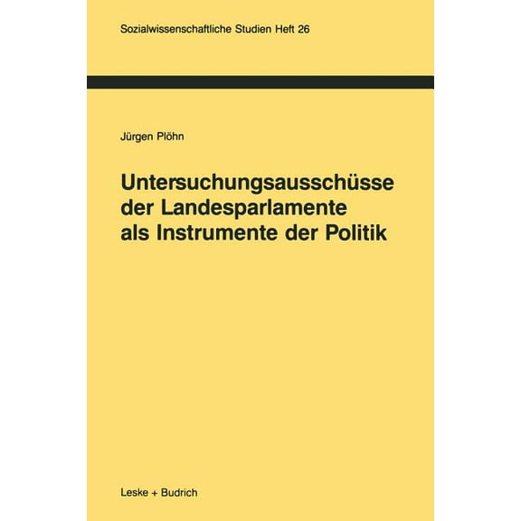 Sozialwissenschaftliche Studien Untersuchungsausschüsse Der Landesparlamente ALS Instrumente Der Politik, Book 26, (Paperback)