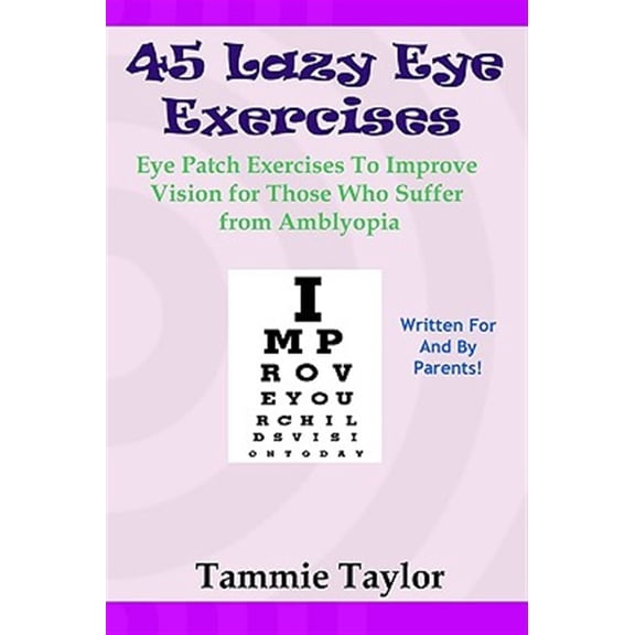 Pre-Owned 45 Lazy Eye Exercises : Eye Patch Exercises to Improve Vision for Those Who Suffer from Amblyopia