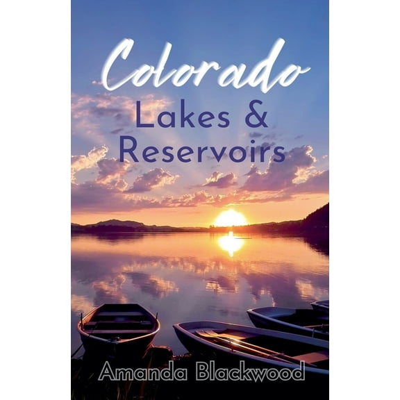 Colorado Colorado Lakes & Reservoirs, (Paperback)