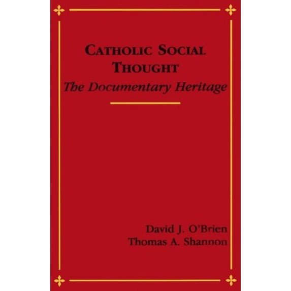 Pre-Owned Catholic Social Thought: The Documentary Heritage (Paperback) 0883447878 9780883447871
