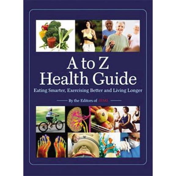 Pre-Owned Time: A to Z Health Guide: Eating Smarter, Exercising Better and Living Longer (Paperback) 1931933731 9781931933735