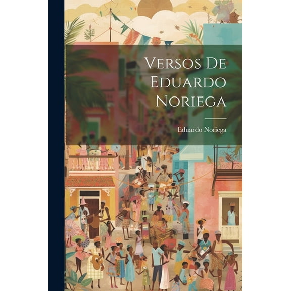Versos De Eduardo Noriega (Paperback)