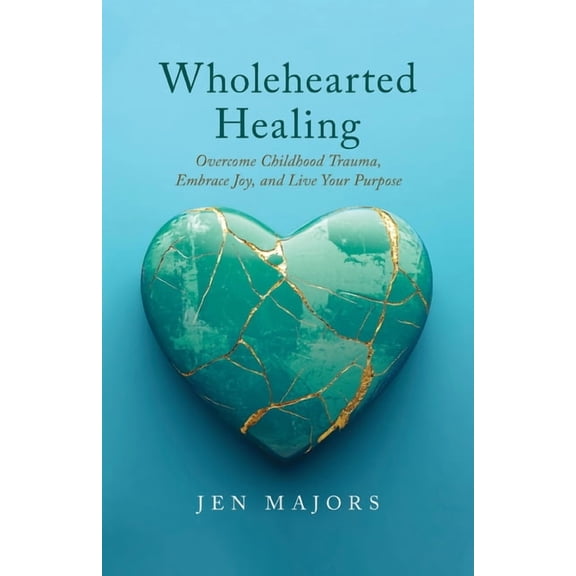 Wholehearted Healing, (Paperback)