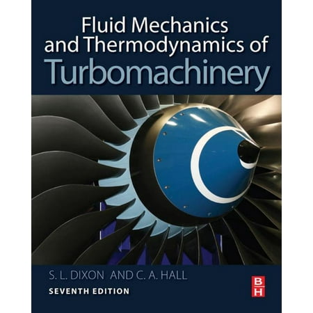 Fluid Mechanics and Thermodynamics of Turbomachinery -