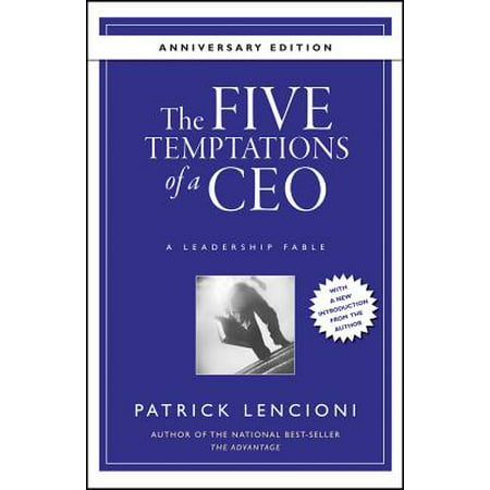 The Five Temptations of a Ceo, 10th Anniversary Edition : A Leadership