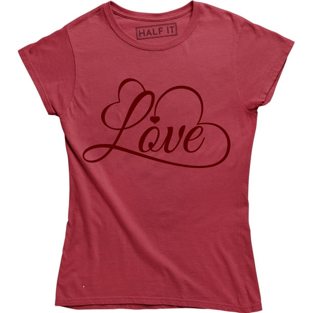 Half It - Love with Heart - Valentines Day Gift Idea Women's T-Shirt ...