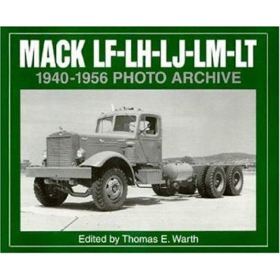 Pre-Owned Mack Lf-lh-lj-lm-lt 1940-1956 Photo Archive (Paperback) 1882256387 9781882256389