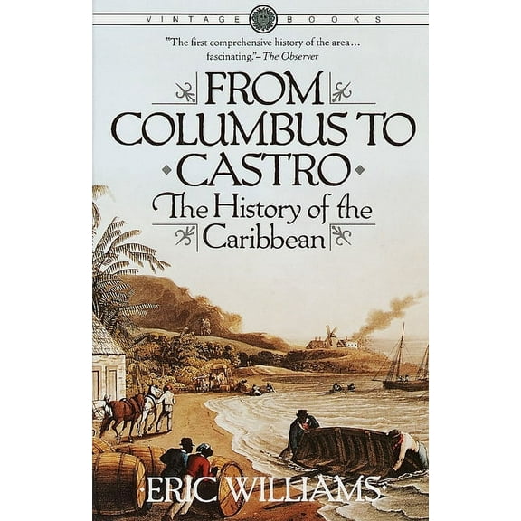 From Columbus to Castro: The History of the Caribbean 1492-1969, (Paperback)