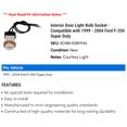 thumbnail image 2 of Interior Door Light Bulb Socket - Compatible with 1999 - 2004 Ford F-250 Super Duty 2000 2001 2002 2003, 2 of 2