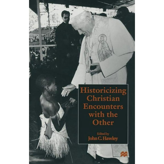 Historicizing Christian Encounters with the Other (Paperback)
