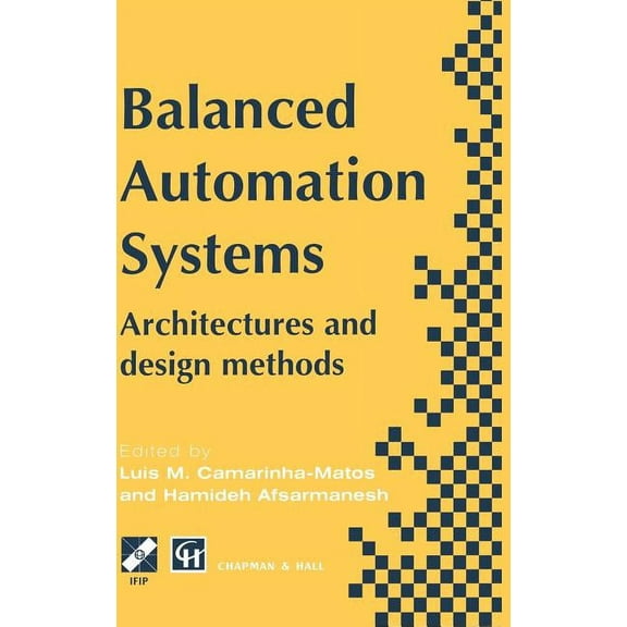 IFIP Advances in Information and Communi Balanced Automation Systems: Architectures and Design Methods, (Hardcover)