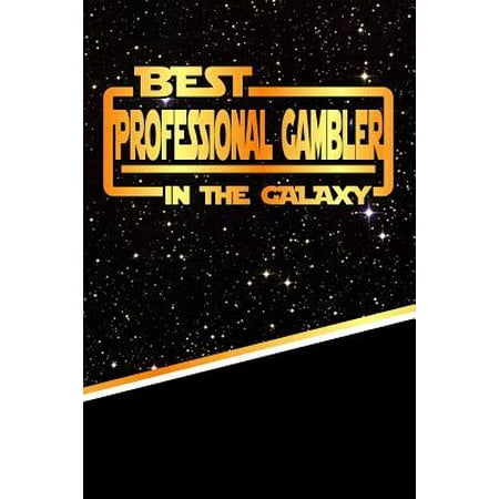 The Best Professional Gambler in the Galaxy : Weekly Planner Notebook Book 120 Pages (World's Best Professional Gamblers)