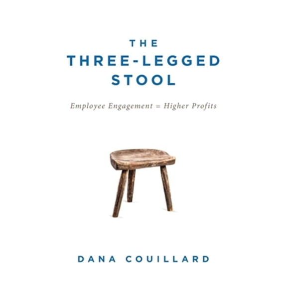 Pre-Owned The Three-Legged Stool: Employee Engagement = Higher Profits (Paperback) 1525555219 9781525555213
