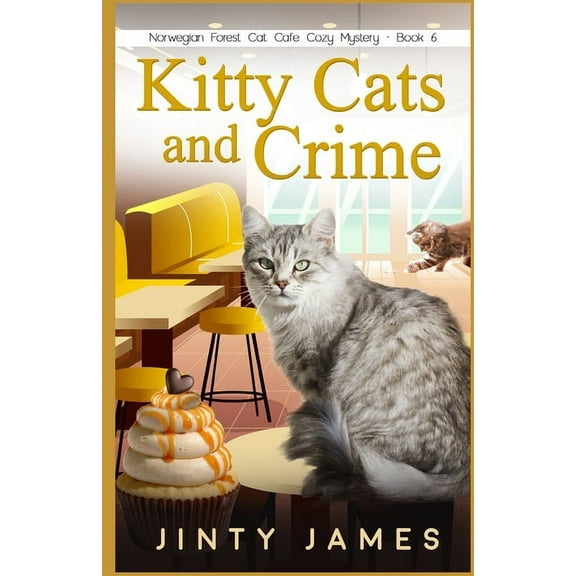 Kitty Cats and Crime: A Norwegian Forest Cat Café Cozy Mystery - Book 6, (Paperback)