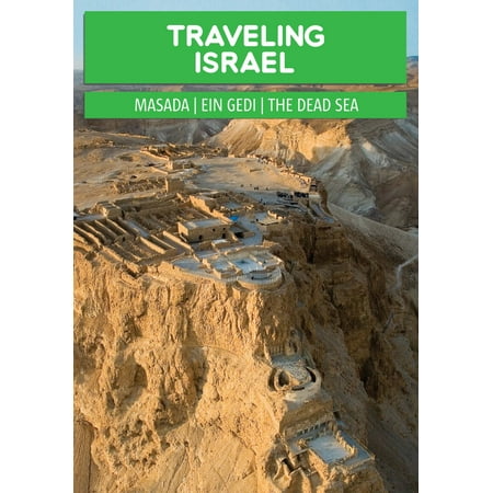 Traveling Israel: The Judaean Desert - Masada, Ein Gedi and the Dead Sea -