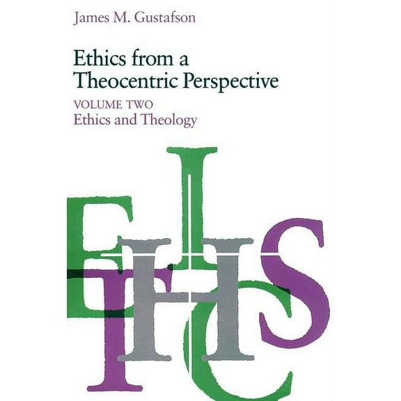 Ethics from a Theocentric Perspective, Volume 2: Ethics and Theology, (Paperback)