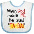 thumbnail image 3 of Inktastic When God Made Me He Said Ta-da Boys or Girls Baby Bib, 3 of 4