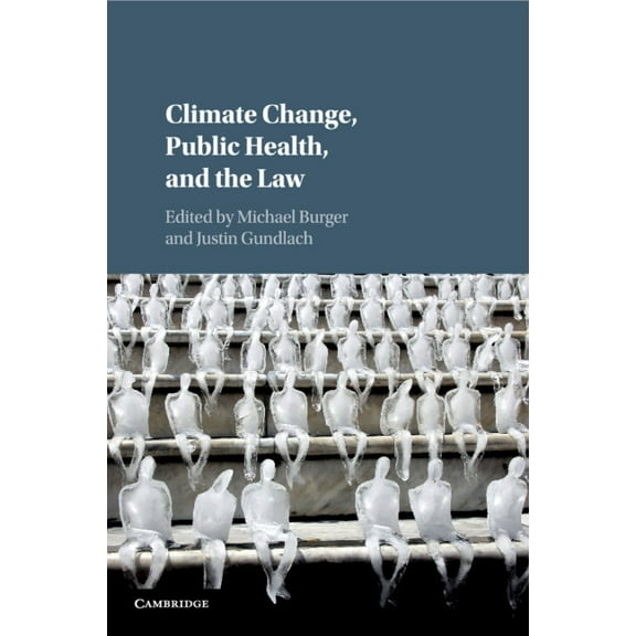 Climate Change, Public Health, and the Law, (Paperback)
