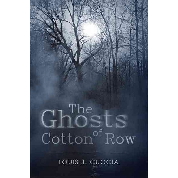 The Ghosts of Cotton Row  Hardcover  Louis J. Cuccia