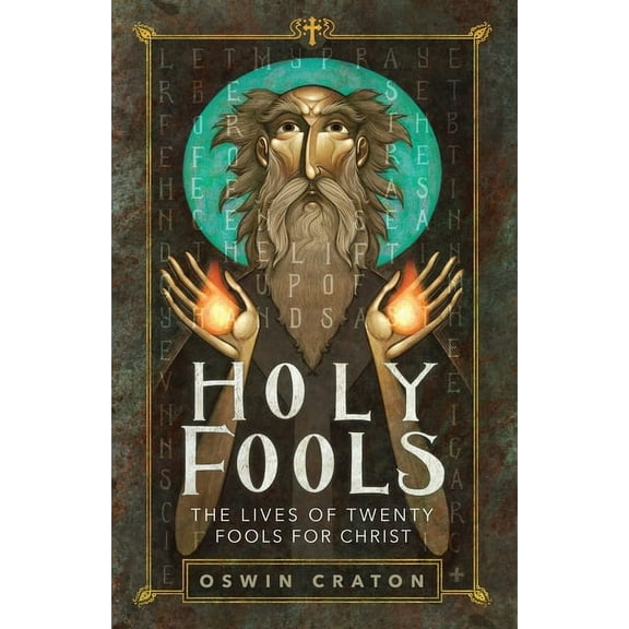 Holy Fools: The Lives of Twenty Fools for Christ, (Paperback)