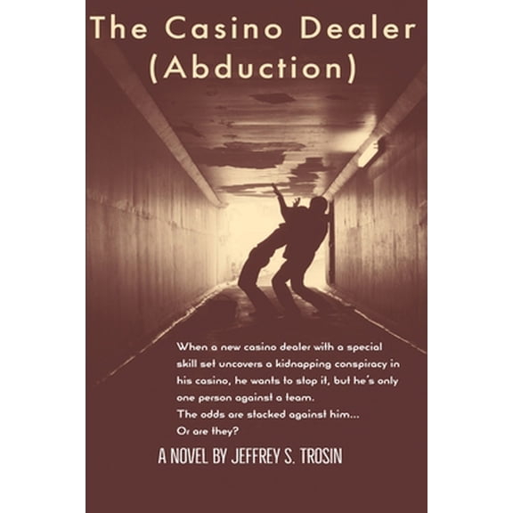 Pre-Owned The Casino Dealer: Abduction (Paperback) 1089401094 9781089401094