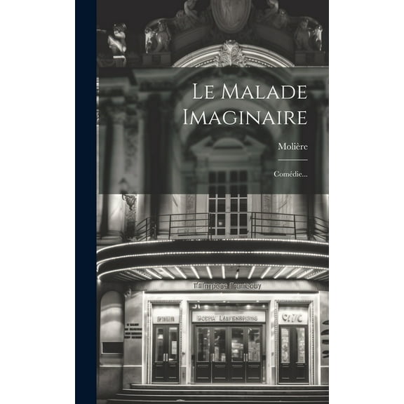 Le Malade Imaginaire (Hardcover)