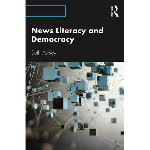 News Literacy and Democracy, (Paperback)