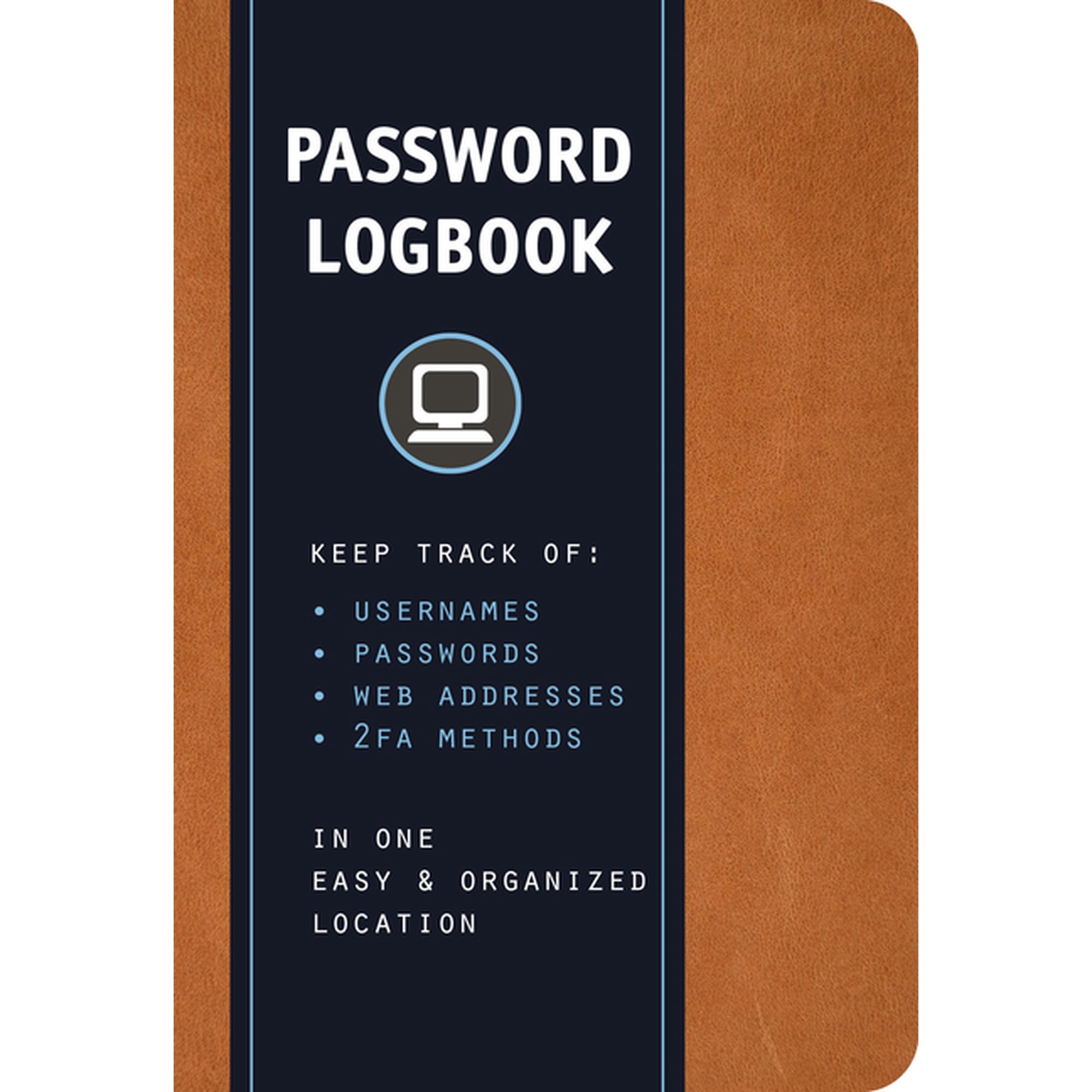 Password Logbook (Cognac Leatherette): Keep Track of Usernames, Passwords, Web Addresses, and 2fa Methods in One Easy & , (Hardcover)