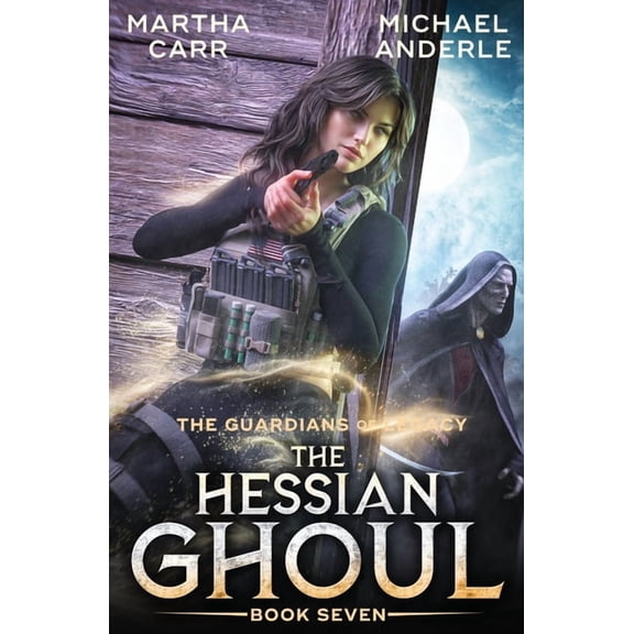 The Guardians of Legacy The Hessian Ghoul, Book 7, (Paperback)