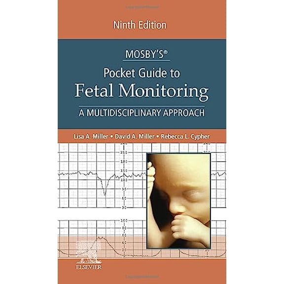 Pre-Owned Mosby?s? Pocket Guide to Fetal Monitoring: A Multidisciplinary Approach (Nursing Pocket Guides) [Paperback] Miller CNM JD, Lisa A.; Miller, David and Cypher, Rebecca L.