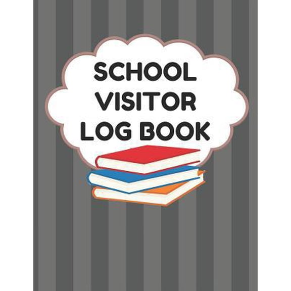 Pre-Owned School Visitor Log Book: Sign In Book For School Safety To Log Visitors Names, Reasons For Visits, Dates, Time Ins/Outs, Gray Cover (Paperback) 1098763343 9781098763343