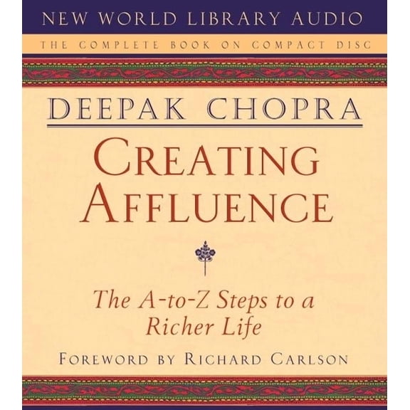Creating Affluence: The A-To-Z Steps to a Richer Life, (Audiobook)