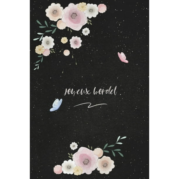 Joyeux Bordel C Est Un Cadeau Pour La Personne Qui Vous Venez De Pense Envye Le Il Elle Adorera Paperback Walmart Com