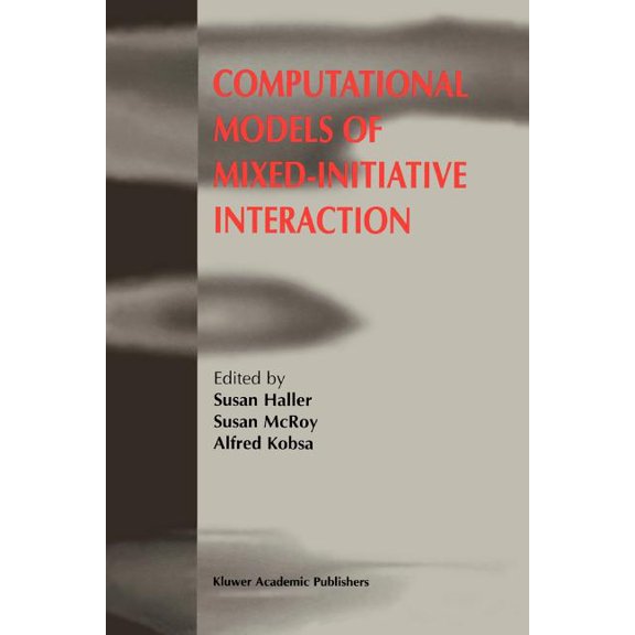 Computational Models of Mixed-Initiative Interaction, (Paperback)