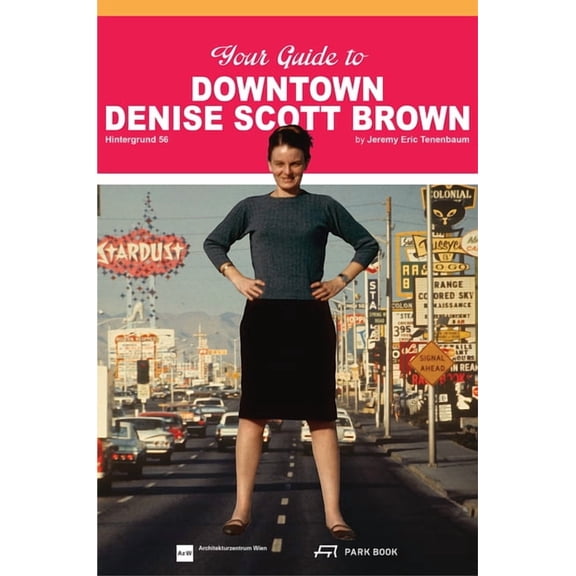Your Guide to Downtown Denise Scott Brown : Hintergrund 56 (Paperback)