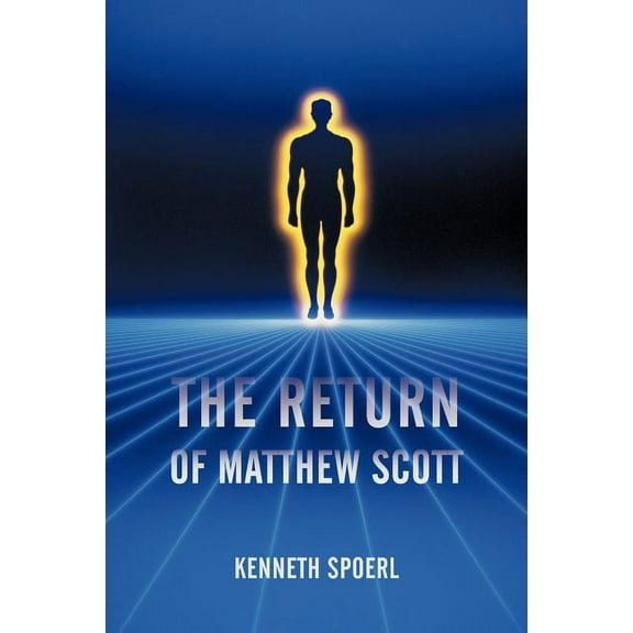 The Return of Matthew Scott (Paperback) by Kenneth Spoerl