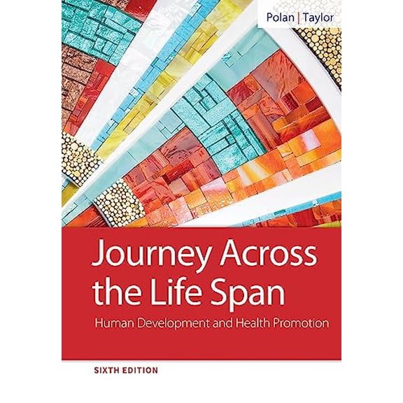 Pre-Owned Journey Across the Life Span: Human Development and Health Promotion (Paperback) 0803674872 9780803674875